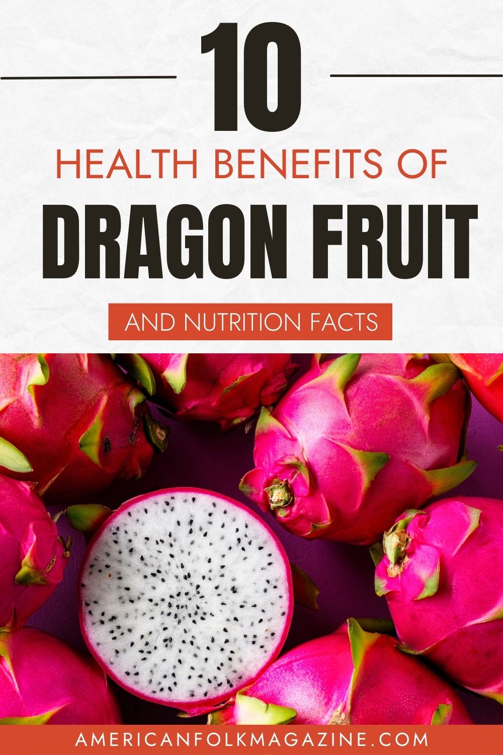 How Dragon Fruit Can Boost Your Health: 10 Benefits and Nutrition Facts